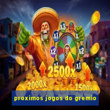 proximos jogos do gremio